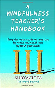 A Mindfulness Teacher's Handbook: Surprise your students